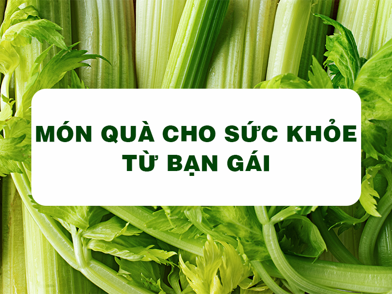 Bột Cần Tây Goce - Món quà cho sức khỏe từ bạn gái