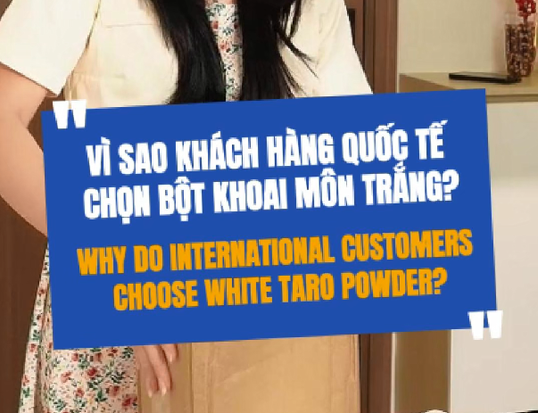 Vì Sao Khách Quốc Tế Hay Chọn Bột Khoai Môn Trắng?