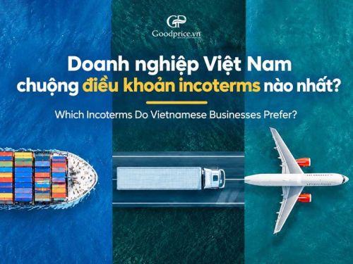 Which Incoterms Do Vietnam’s Importers and Exporters Prefer Most?