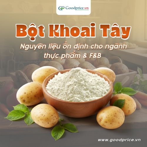 Goodprice Việt Nam - Cung cấp Bột khoai tây chất lượng cho nhà máy sản xuất & F&B.