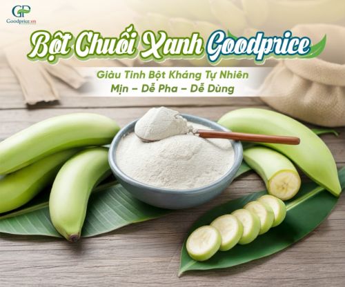 Nguồn Cung Bột Chuối Xanh Goodprice Ổn Định Cho Ngành Thực Phẩm & Dinh Dưỡng