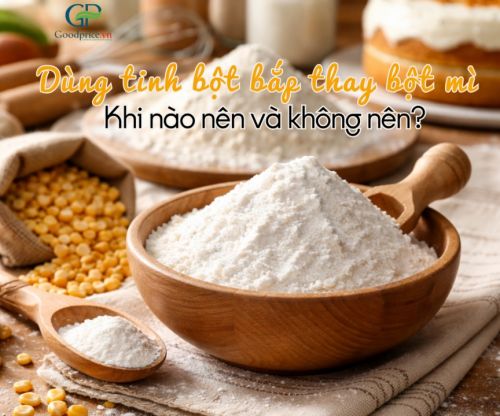 Tinh bột bắp thay bột mì: Cách dùng đúng để bánh mềm mịn
