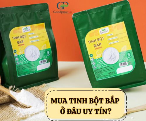 Tinh bột bắp ứng dụng như thế nào và mua ở đâu uy tín?